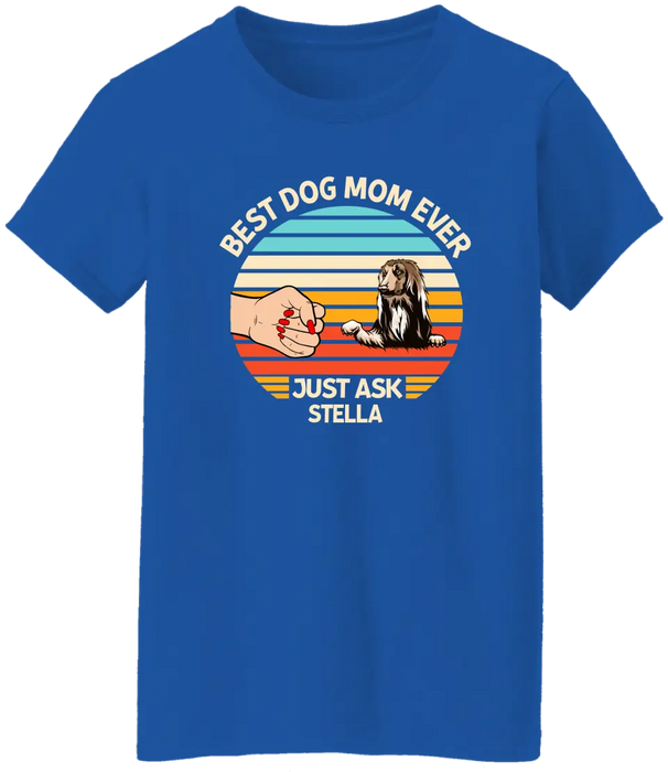 Best Dog Mom Ever - Mother's Day Personalized Gifts Custom Shirt for Dog Lovers