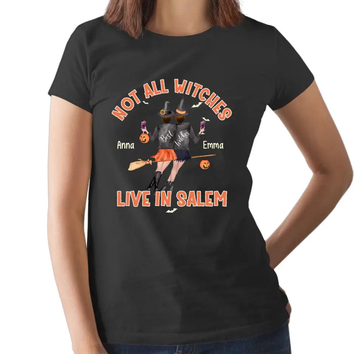 Not All Witches Live In Salem - Personalized Shirt For Besties Halloween Best Friend Shirts