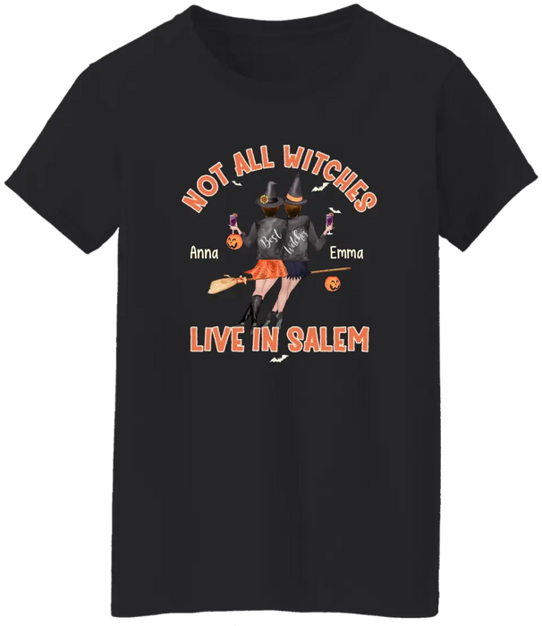 Not All Witches Live In Salem - Personalized Shirt For Besties Halloween Best Friend Shirts