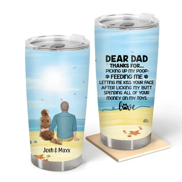 Thanks for Picking Up My Poop - Father's Day Personalized Gifts Custom Dog Tumbler for Dog Dad, Dog Lovers