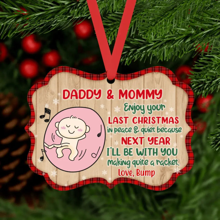 Baby Bump, Enjoy the Last Christmas in Peace - Personalized Christmas Gifts - Custom Ornament for Pregnant Mom