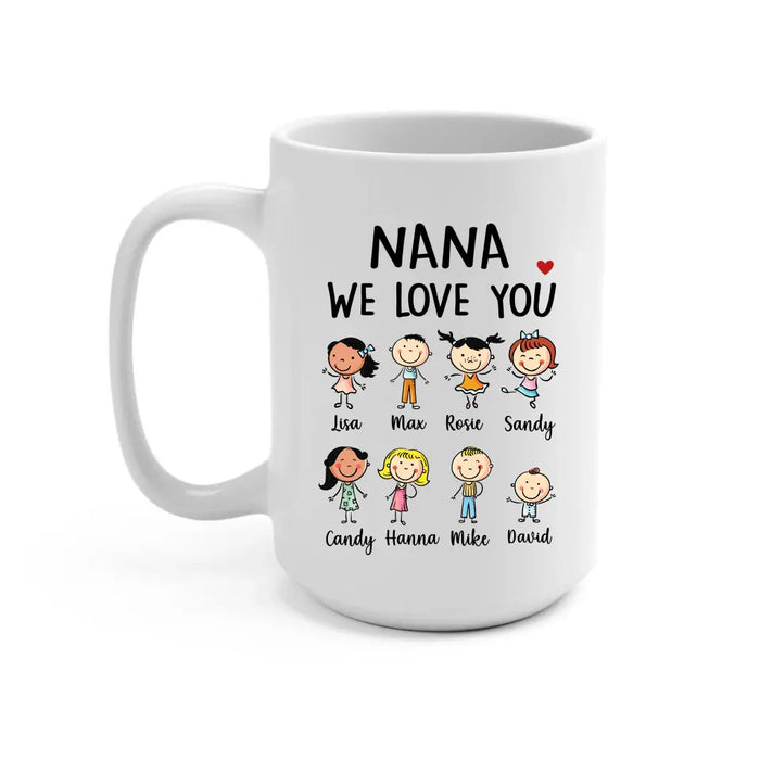 Nana We Love You - Personalized Gifts Custom Family Mug for Grandma, Mother's Day Gifts