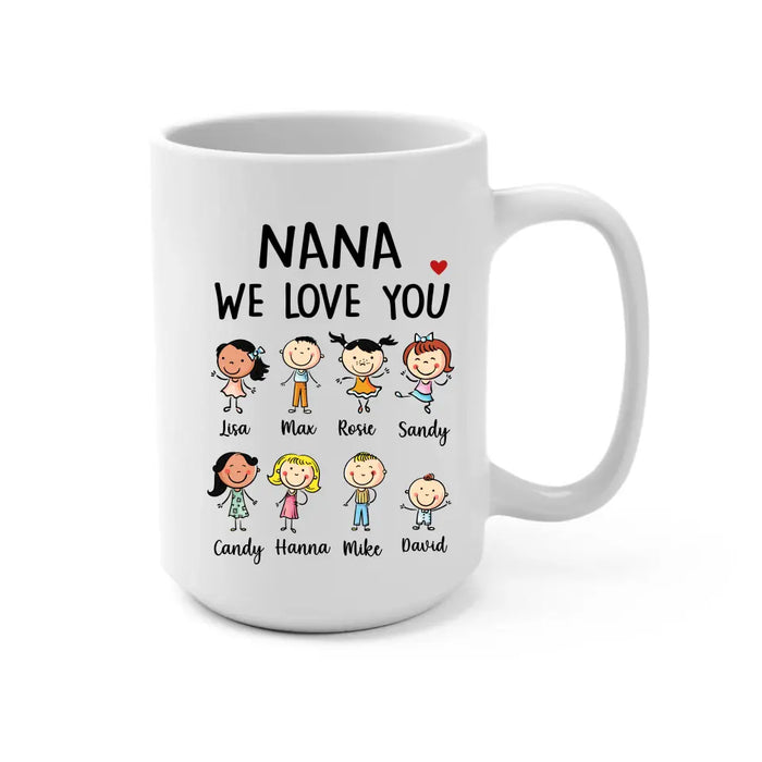 Nana We Love You - Personalized Gifts Custom Family Mug for Grandma, Mother's Day Gifts