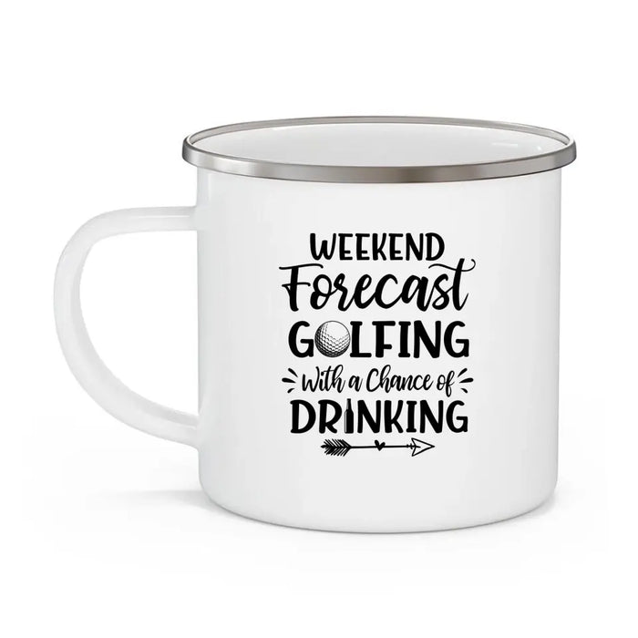 Weekend Forecast Golfing - Personalized Gifts Custom Golf Enamel Mug for Friends, Couples, and Golf Lovers