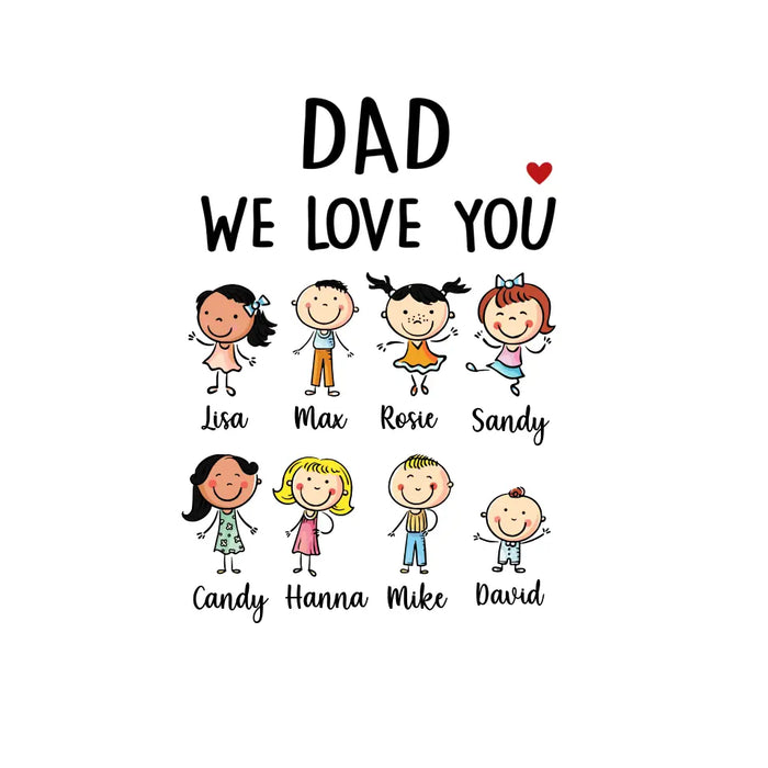 Dad We Love You - Father's Day Personalized Gifts Custom Family Mug For Dad, Family