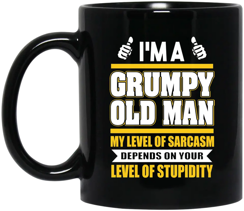 I'm a Grumpy Old Man My Level of Sarcasm Depends on Your Level of Stupidity Mug, Gift For Grandpa, Father's Day Mug