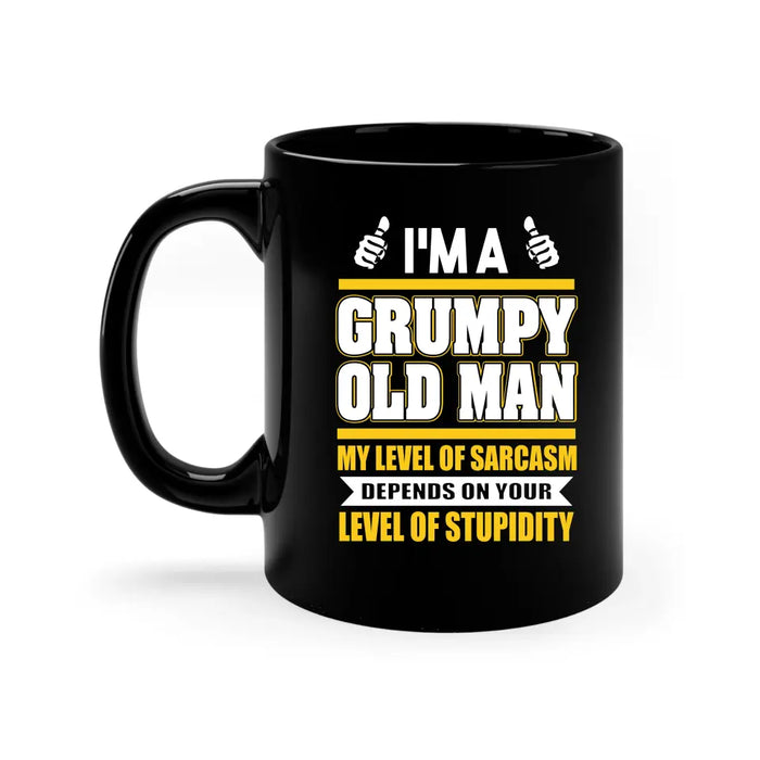 I'm a Grumpy Old Man My Level of Sarcasm Depends on Your Level of Stupidity Mug, Gift For Grandpa, Father's Day Mug