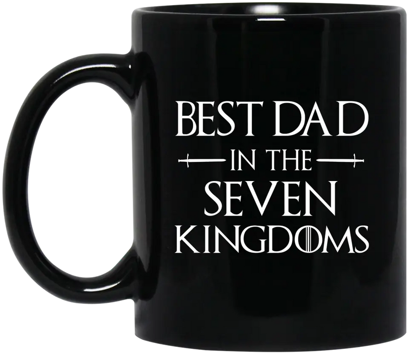 Best Dad in the Seven Kingdoms Mug, Best Dad Mug, Father's Day Mug