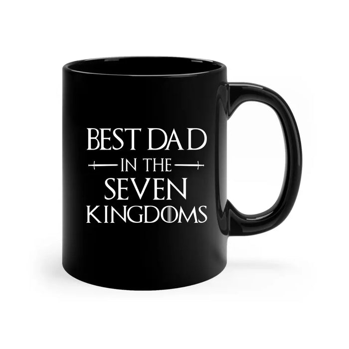 Best Dad in the Seven Kingdoms Mug, Best Dad Mug, Father's Day Mug