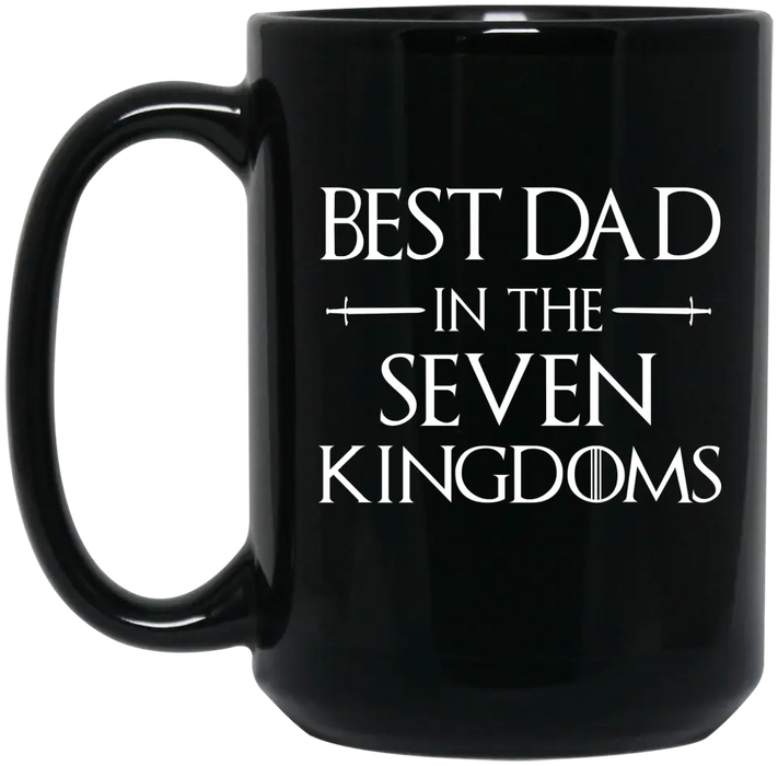 Best Dad in the Seven Kingdoms Mug, Best Dad Mug, Father's Day Mug