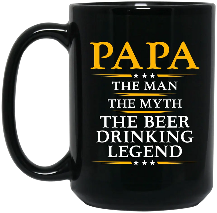 Papa The Man The Myth The Beer Drinking Legend Mug, Gift For Dad, Father's Day Mug