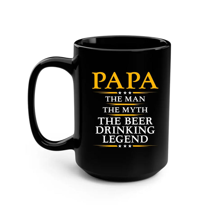 Papa The Man The Myth The Beer Drinking Legend Mug, Gift For Dad, Father's Day Mug