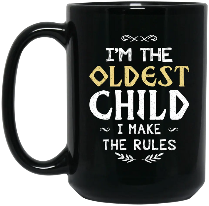 I'm The Oldest Child Make The Rules Mug, Funny Gift For Grandpa, Father's Day Mug