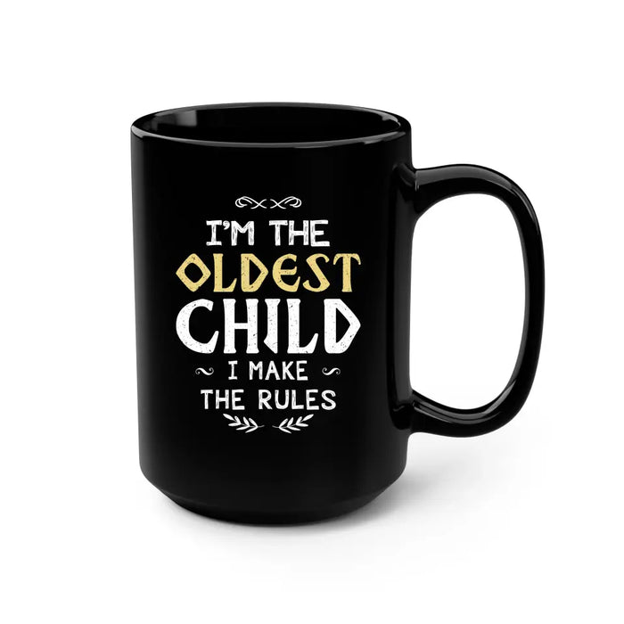 I'm The Oldest Child Make The Rules Mug, Funny Gift For Grandpa, Father's Day Mug