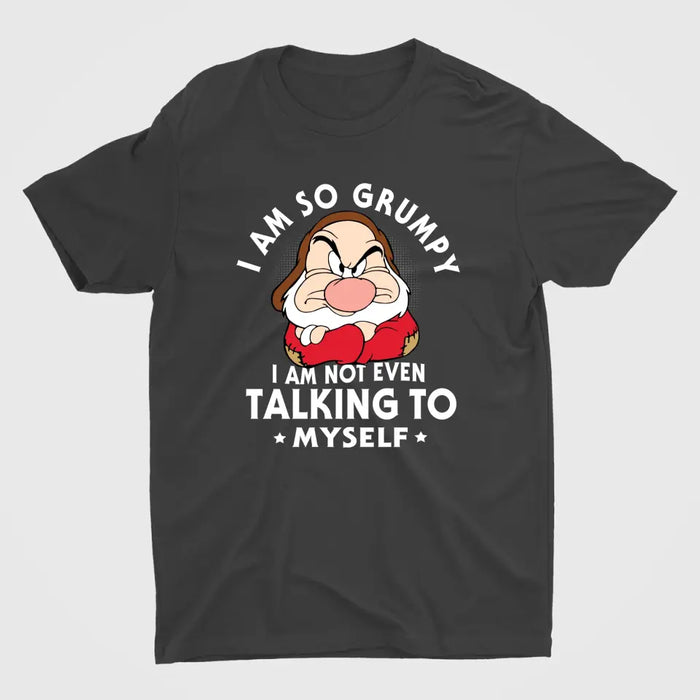 I am so grumpy I am not even talking to myself shirt, father's day shirt