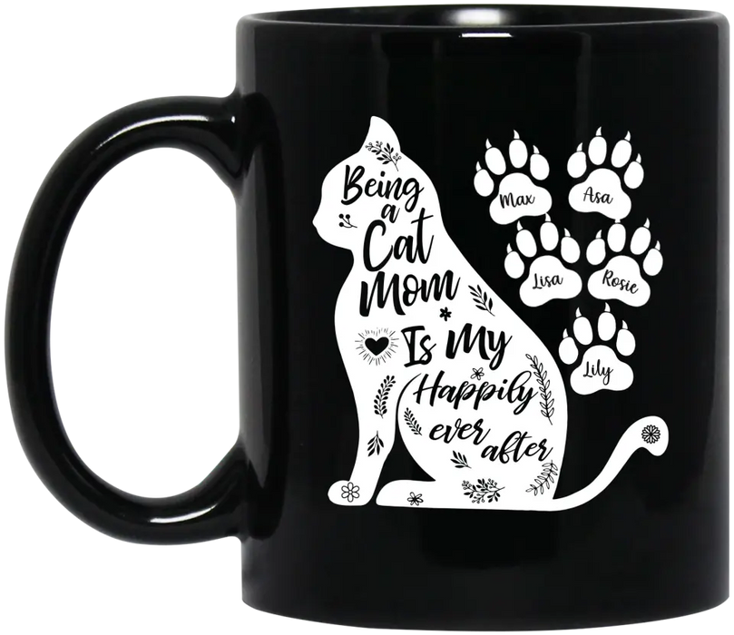 Being a Cat Mom Is My Happily Ever After - Personalized Gifts Custom Cat Mug for Cat Mom, Cat Lovers