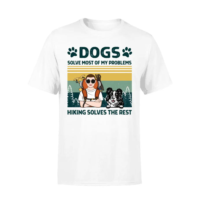 Personalized Shirt, Dogs Solve Most Of My Problems Hiking Solves The Rest, Gifts For Dog Lovers