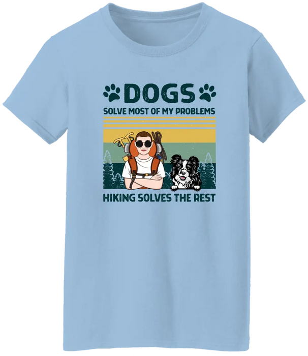 Personalized Shirt, Dogs Solve Most Of My Problems Hiking Solves The Rest, Gifts For Dog Lovers