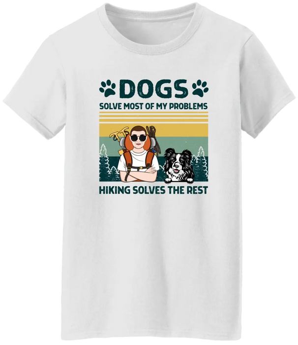 Personalized Shirt, Dogs Solve Most Of My Problems Hiking Solves The Rest, Gifts For Dog Lovers