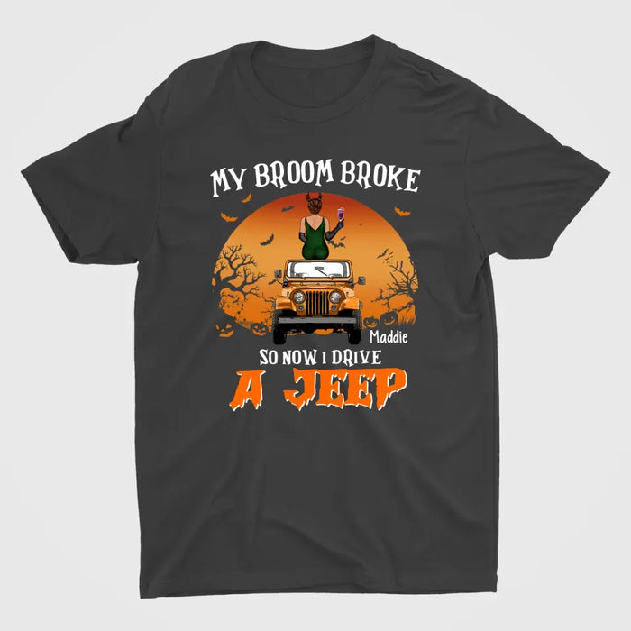 Personalized Shirt, My Broom Broke So Now I Drive A Car, Adventure Witch, Halloween Gift For Adventure Car Fans