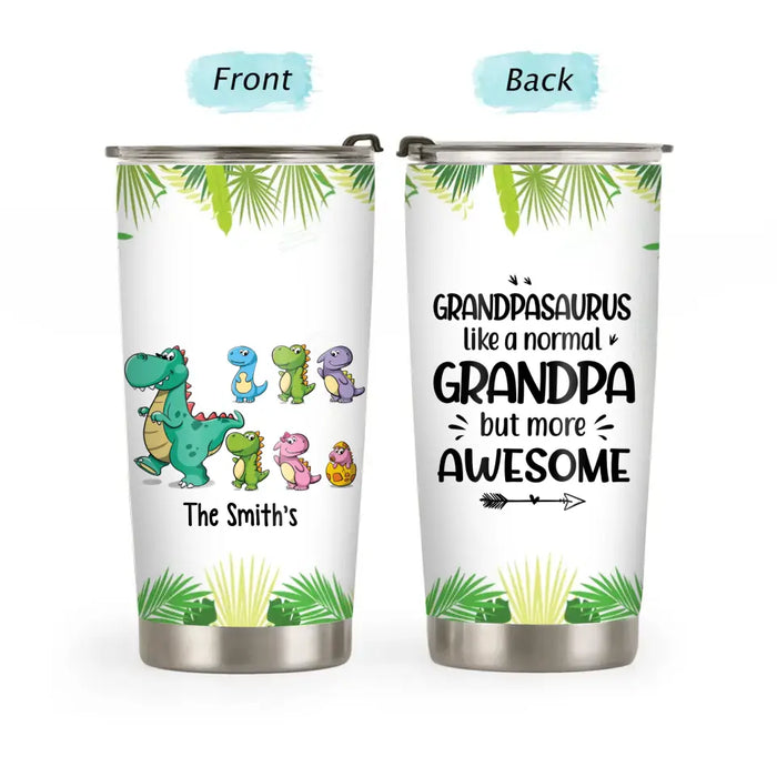 Grandpasaurus Like a Normal Grandpa but More Awesome - Personalized Gifts for Custom Grandparents Tumbler for Grandma and Grandpa, Grandparents