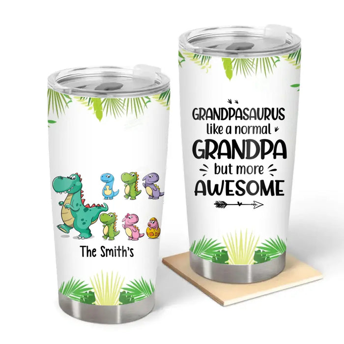 Grandpasaurus Like a Normal Grandpa but More Awesome - Personalized Gifts for Custom Grandparents Tumbler for Grandma and Grandpa, Grandparents