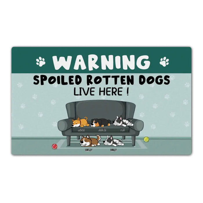 Warning Spoiled Rotten Dogs Live Here - Personalized Gifts Custom Dog Doormat for Fur Family and Dog Lovers