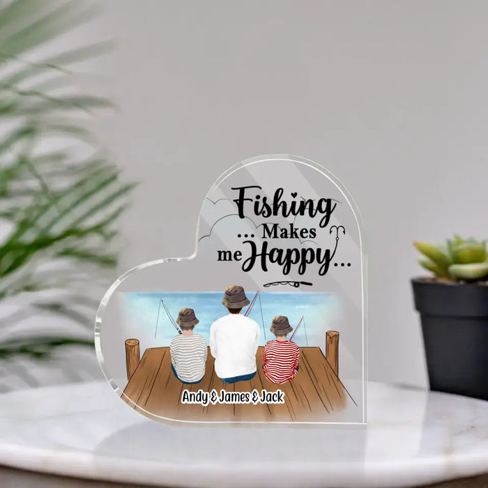 Fishing Makes Me Happy Father and Son Daughter - Personalized Gifts Custom Fishing Acrylic Plaque for Dad, Fishing Lovers