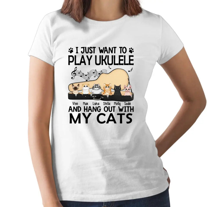 Personalized Shirt, Up To 6 Cats, I Just Want To Play Ukulele And Hang Out With My Cats, Gift For Ukulele Players And Cat Lovers