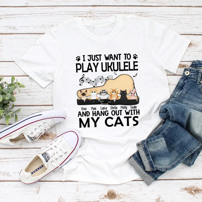 Personalized Shirt, Up To 6 Cats, I Just Want To Play Ukulele And Hang Out With My Cats, Gift For Ukulele Players And Cat Lovers