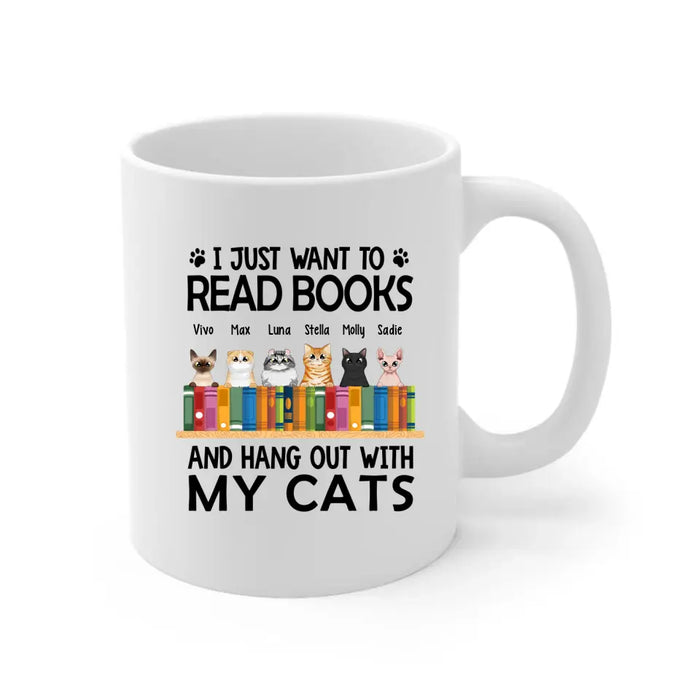 I Just Want to Read Books and Hang Out with My Cats - Personalized Gifts Custom Book Lovers Mug for Cat Mom