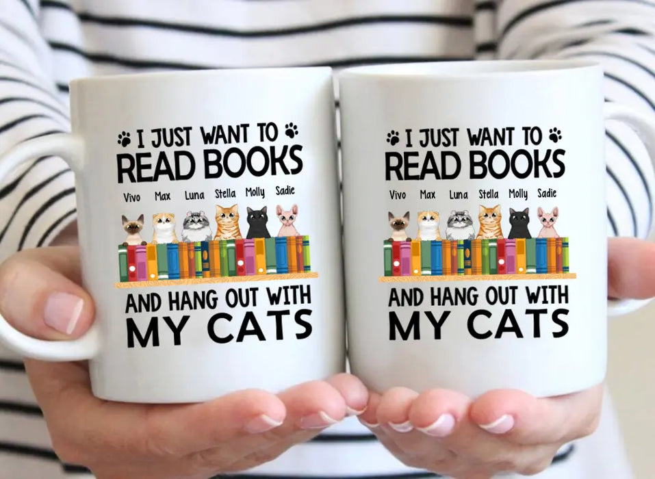 I Just Want to Read Books and Hang Out with My Cats - Personalized Gifts Custom Book Lovers Mug for Cat Mom