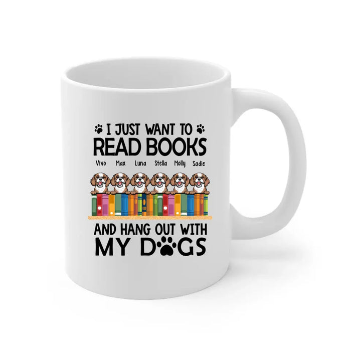 I Just Want to Read Books and Hang Out with My Dogs - Personalized Gifts Custom Book Lovers Mug for Dog Lovers