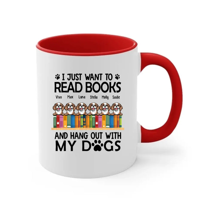 I Just Want to Read Books and Hang Out with My Dogs - Personalized Gifts Custom Book Lovers Mug for Dog Lovers