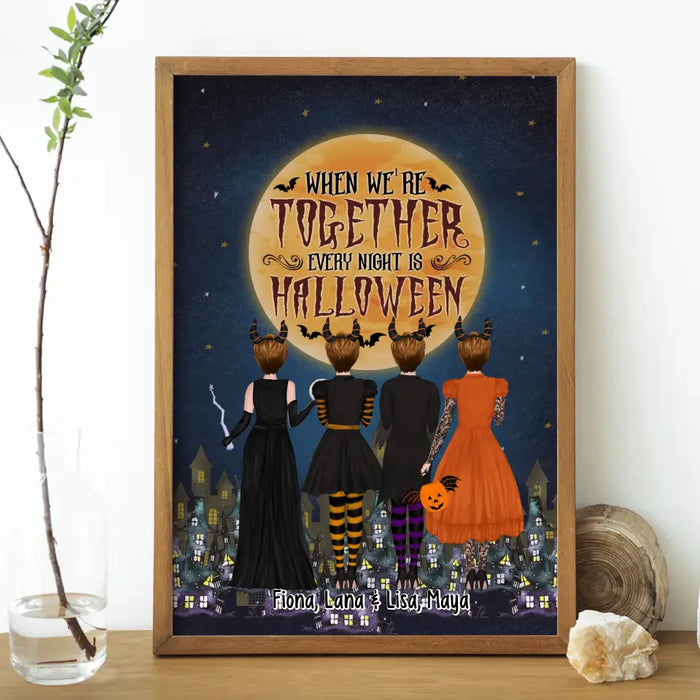 When We're Together Every Night Is Halloween - Personalized Gifts Custom Halloween Poster Besties For Friends