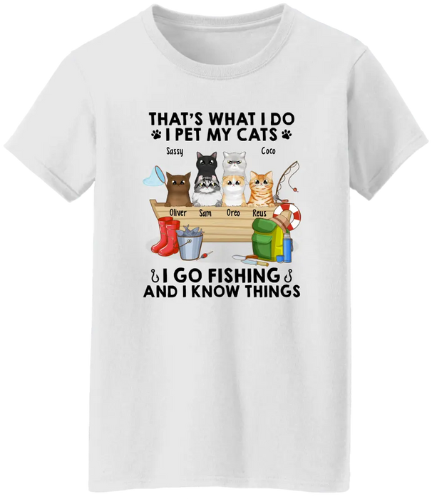 That's What I Do I Pet My Cats I Go Fishing - Personalized Shirt For Her, Him, Cat Lovers, Fishing