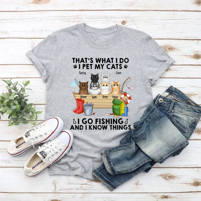 That's What I Do I Pet My Cats I Go Fishing - Personalized Shirt For Her, Him, Cat Lovers, Fishing