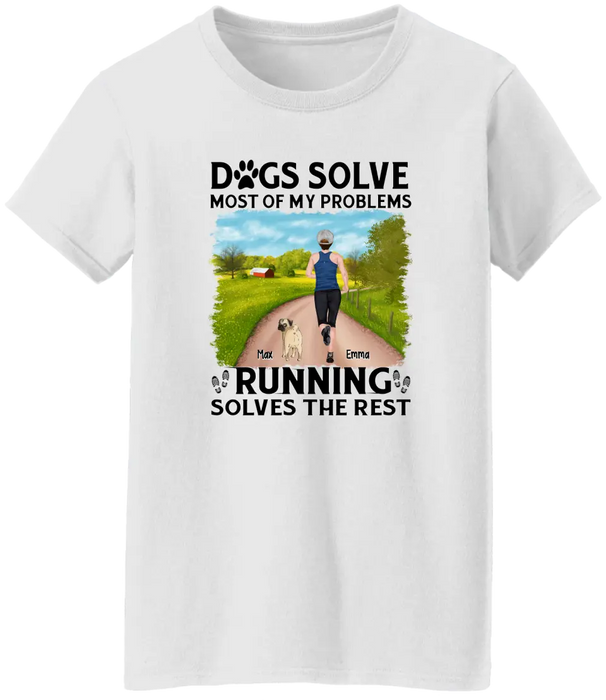 Dogs Solve Most Of My Problems Running Solves The Rest - Personalized Shirt For Running Dog Lovers, Gifts For Runners