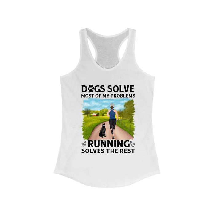 Personalized Shirt, Dogs Solve Most Of My Problems Running Solves The Rest, Gifts For Runners