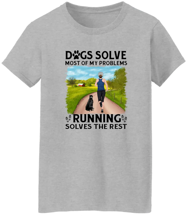 Personalized Shirt, Dogs Solve Most Of My Problems Running Solves The Rest, Gifts For Runners