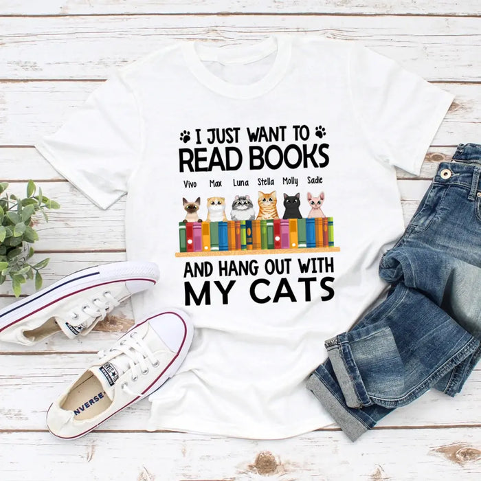 Personalized Shirt, Up To 6 Cats, I Just Want To Read Books And Hang Out With My Cats, Gift For Book Lovers And Cat Lovers