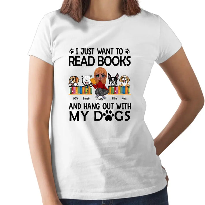 I Just Want to Read Books and Hang Out - Personalized Gifts Custom Book Shirt for Dog Mom, Book Lovers