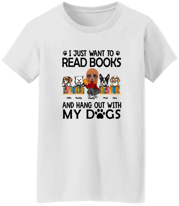 I Just Want to Read Books and Hang Out - Personalized Gifts Custom Book Shirt for Dog Mom, Book Lovers