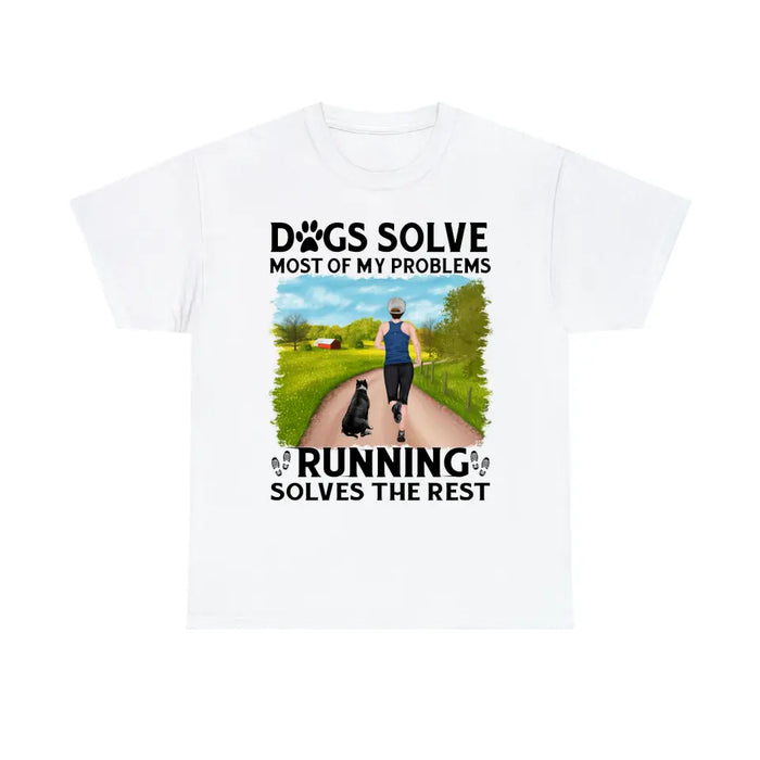 Personalized Shirt, Dogs Solve Most Of My Problems Running Solves The Rest, Gifts For Runners