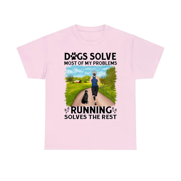 Personalized Shirt, Dogs Solve Most Of My Problems Running Solves The Rest, Gifts For Runners