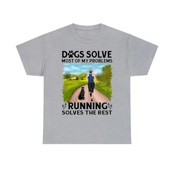 Personalized Shirt, Dogs Solve Most Of My Problems Running Solves The Rest, Gifts For Runners