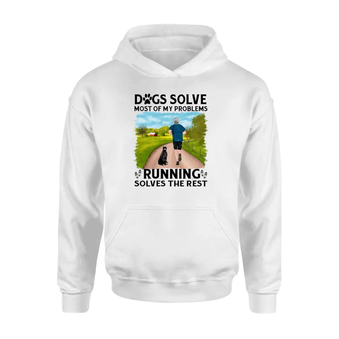 Personalized Shirt, Dogs Solve Most Of My Problems Running Solves The Rest, Gifts For Man Runners