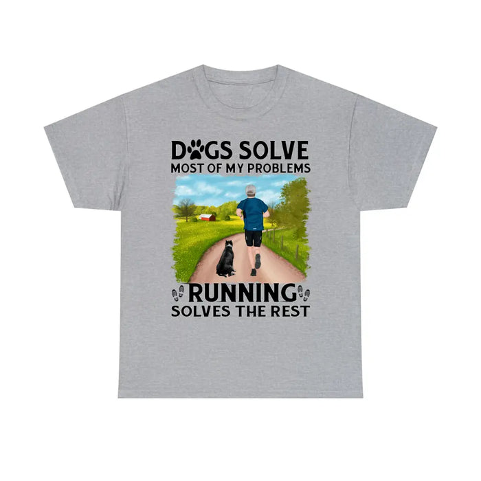 Personalized Shirt, Dogs Solve Most Of My Problems Running Solves The Rest, Gifts For Man Runners