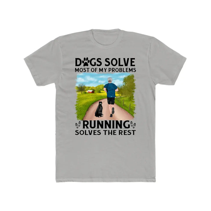 Personalized Shirt, Dogs Solve Most Of My Problems Running Solves The Rest, Gifts For Man Runners