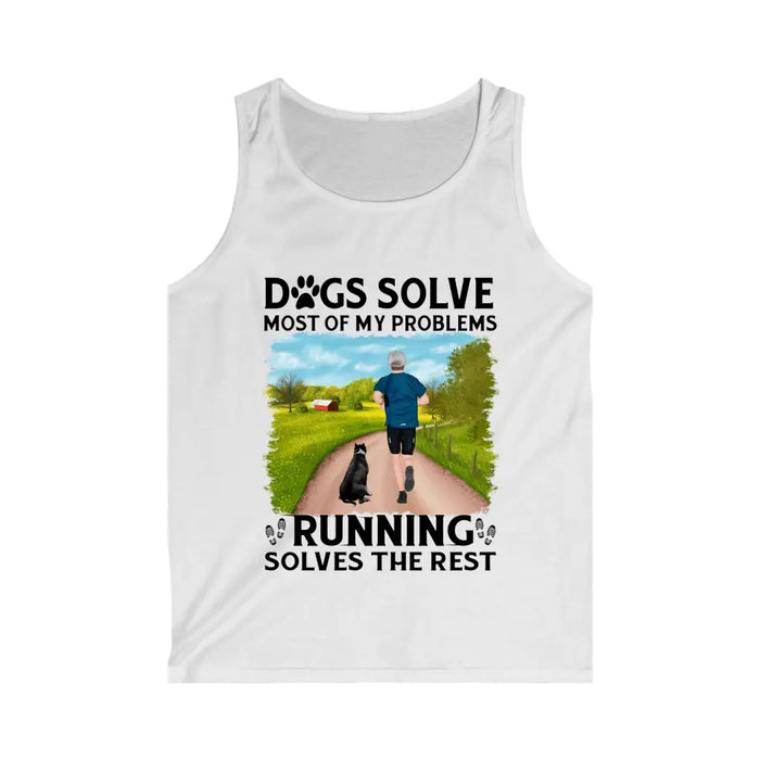 Personalized Shirt, Dogs Solve Most Of My Problems Running Solves The Rest, Gifts For Man Runners